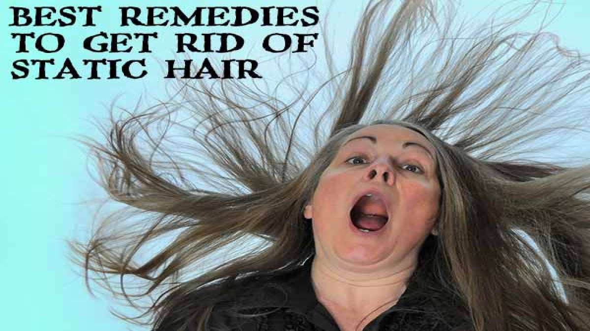 Best Remedies To Get Rid Of Static Hair