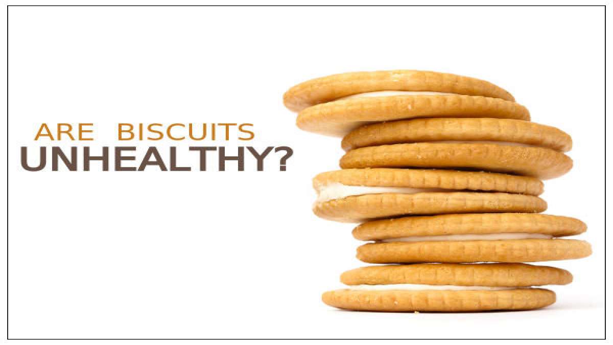 Are Biscuits Unhealthy?
