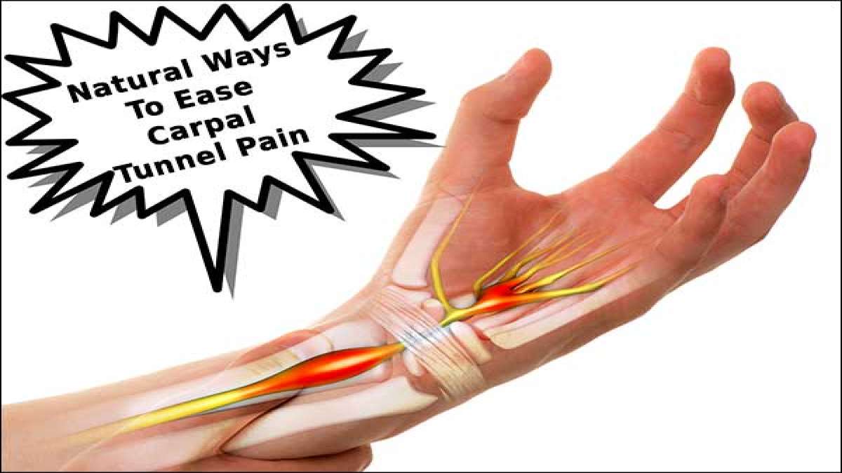 3 Natural Ways To Ease Carpal Tunnel Pain