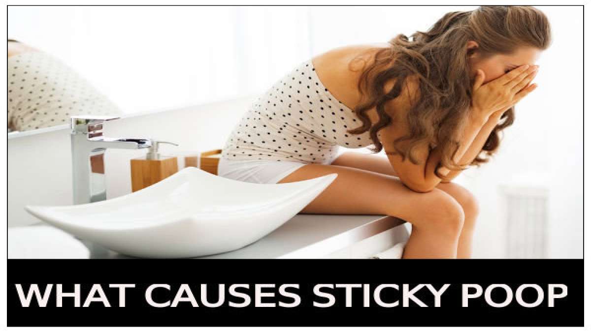 Reasons For Sticky Poop