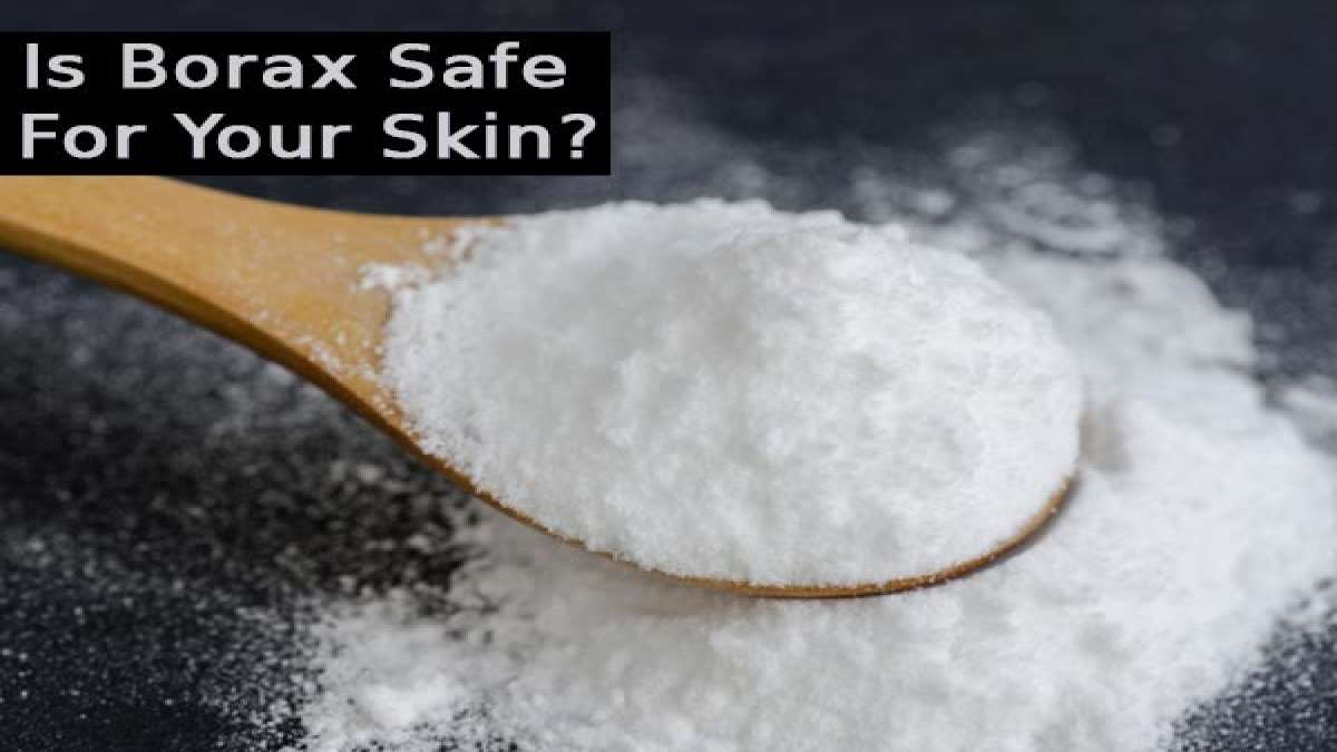 Is Borax Safe For Your Skin?
