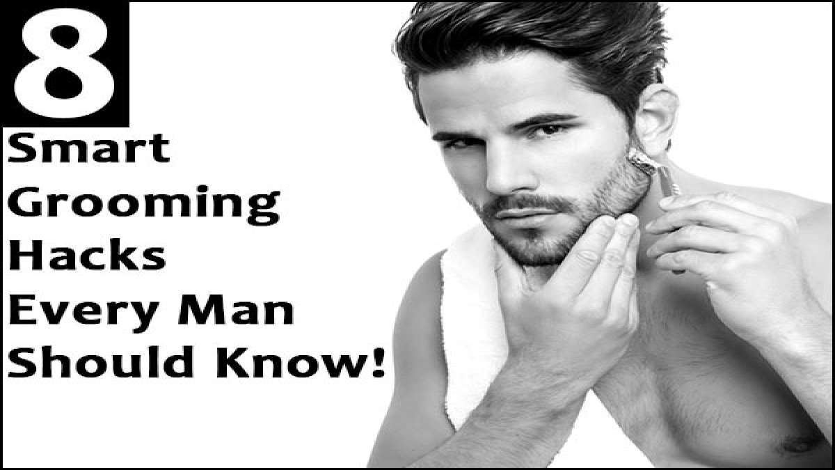 8 Smart Grooming Hacks Every Man Should Know!