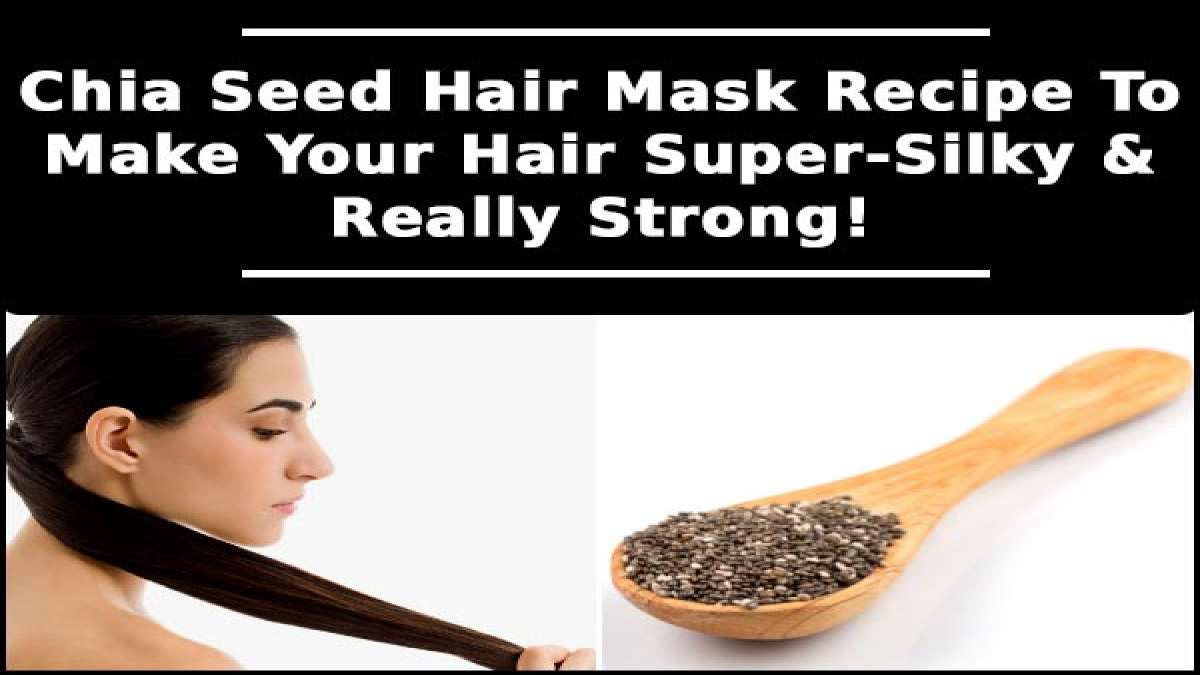 Chia Seed Hair Mask Recipe To Make Your Hair SuperSilky & Really