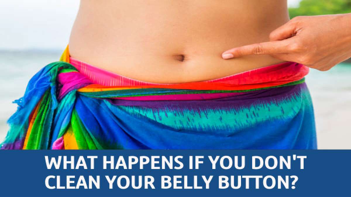What Happens If You Don't Clean Your Belly Button?