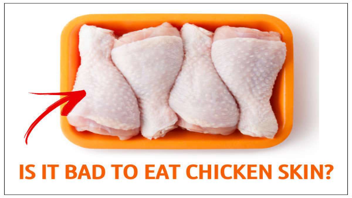 Is Chicken Skin Bad For Health?