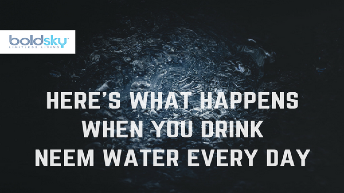 Here’s What Happens When You Drink Neem Water Every Day
