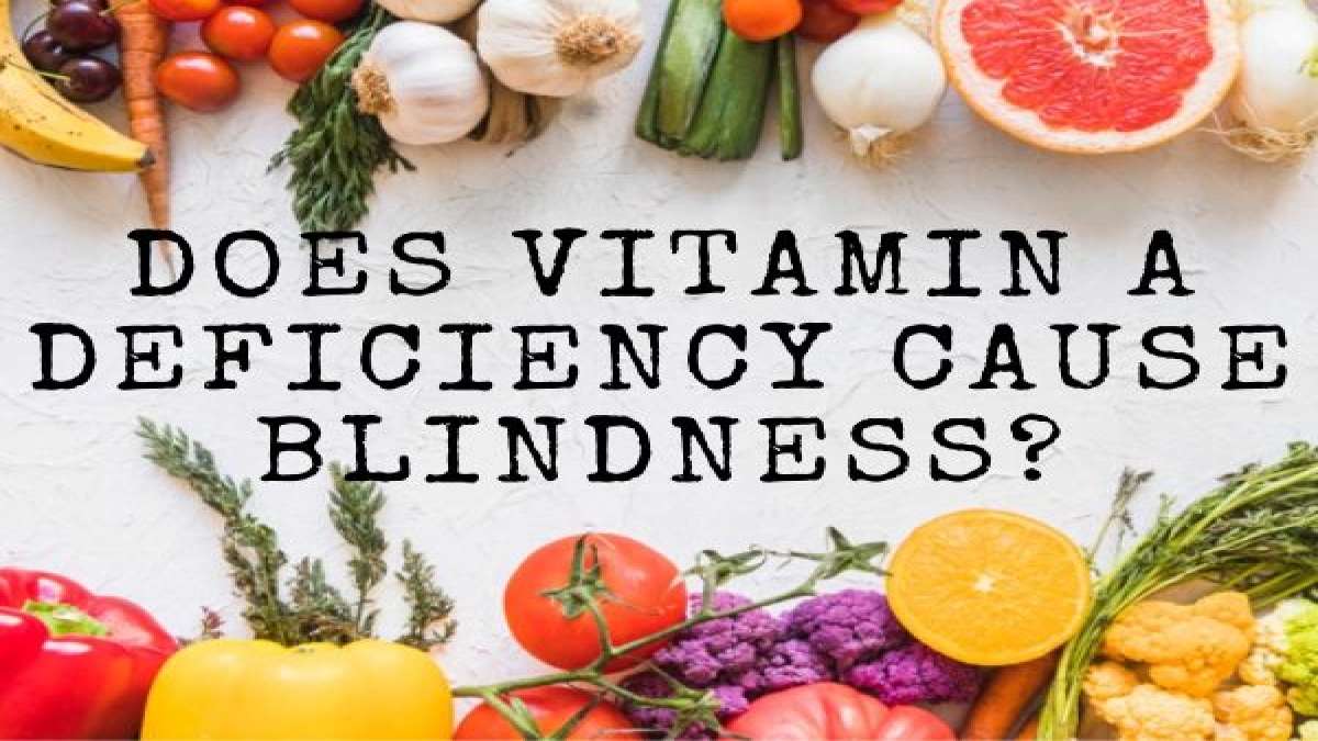 Can Vitamin A Deficiency Cause Blindness?