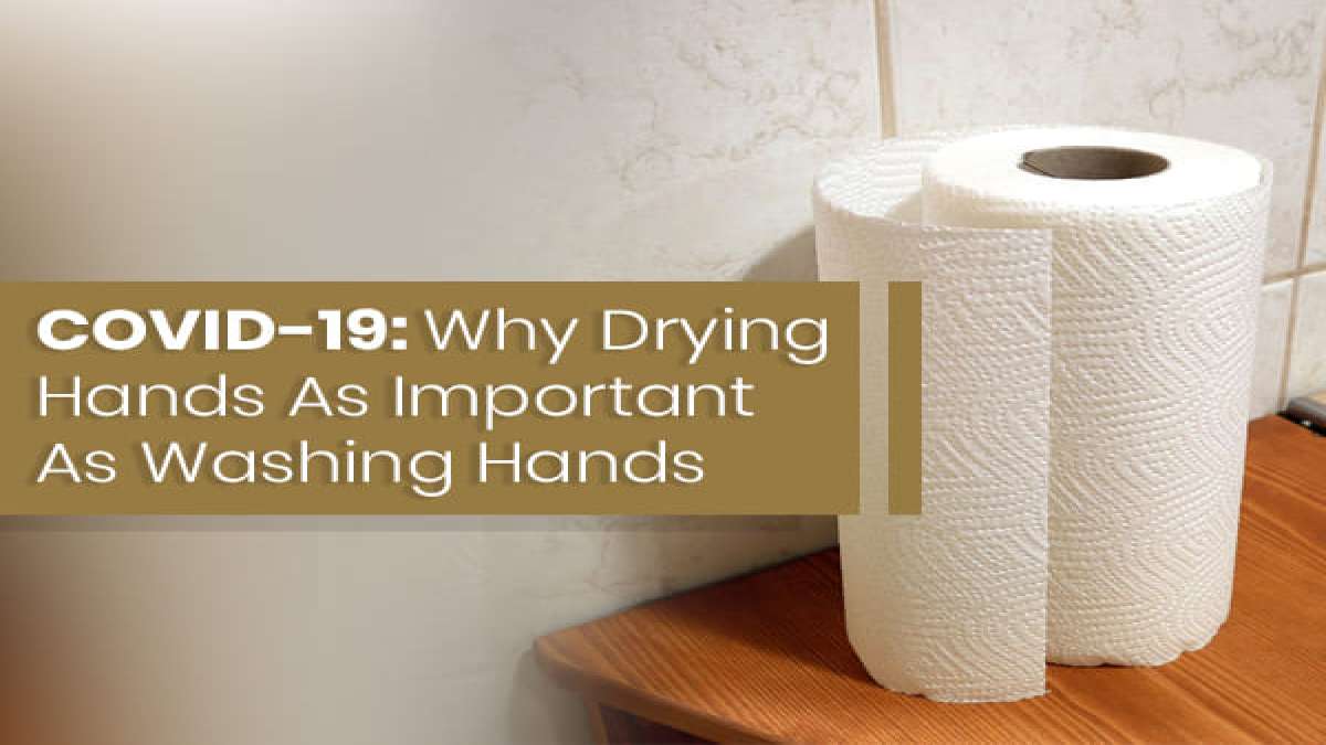 COVID19 Why Is Hand Drying Equally Important As Handwashing?