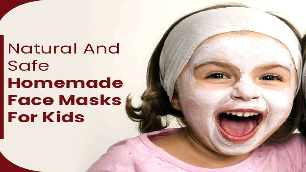 How To Make All Natural And Safe Homemade Face Mask For Kids