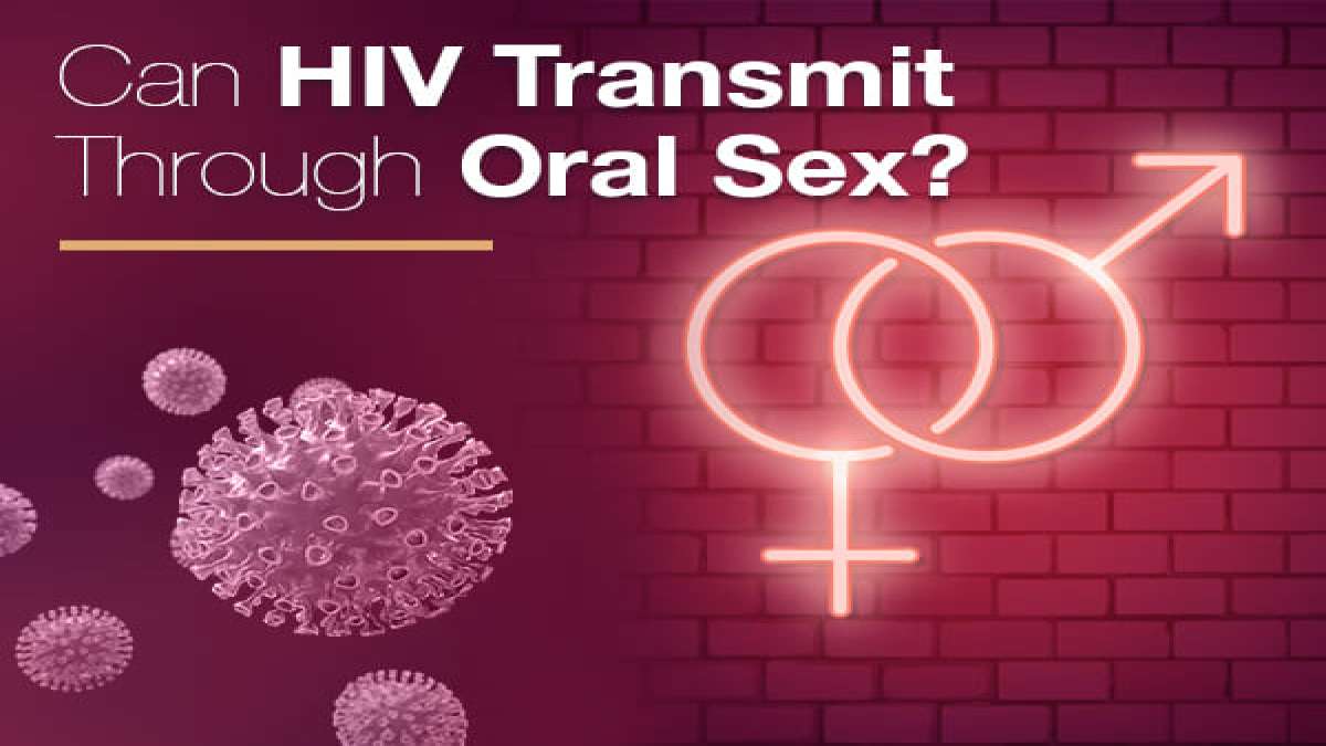 Can HIV Transmit Through Oral Sex?