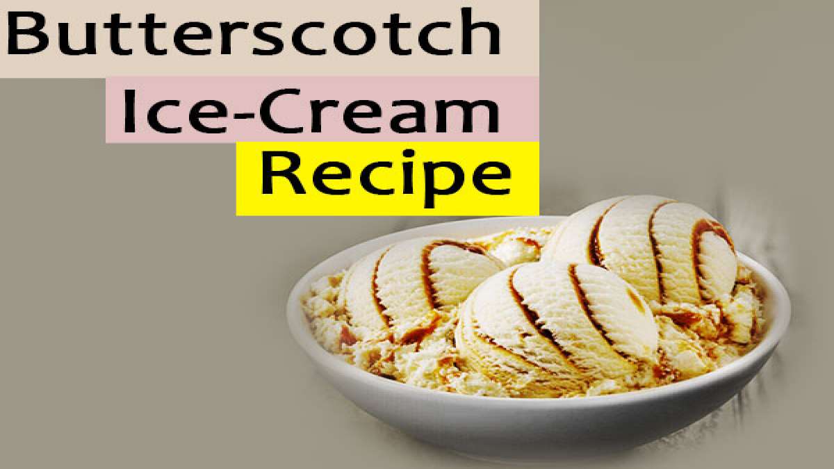 Butterscotch IceCream Recipe Prepare Using These Steps