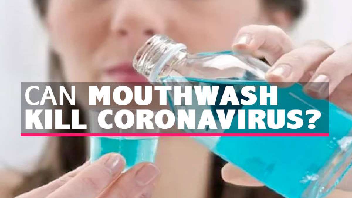 Can Mouthwash Kill Covid19 Virus? Everything You Need To Know