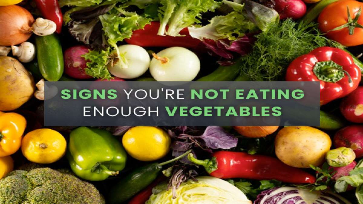 11 Signs You're Not Eating Enough Vegetables