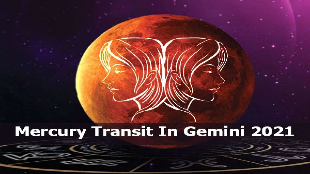 Mercury Transit In Gemini 2021 Effects On Different Zodiac Signs