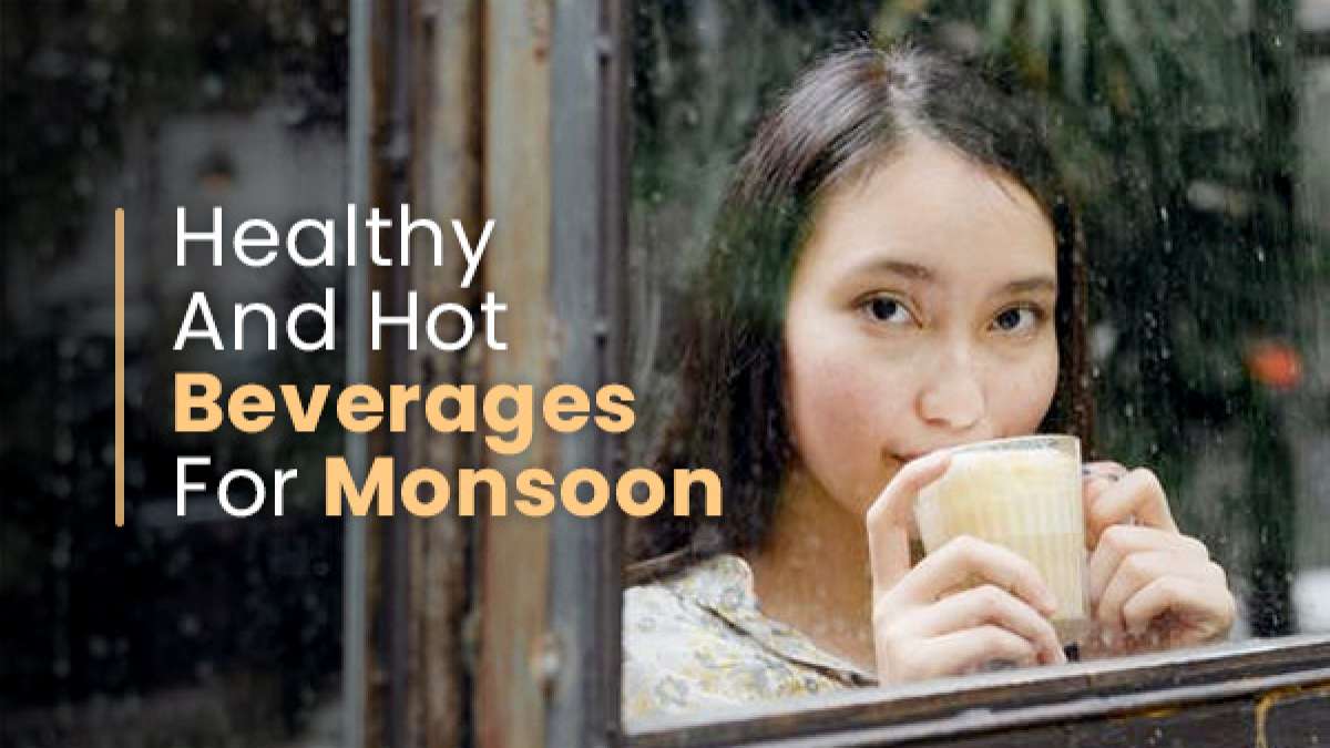 12 Healthy And Hot Beverages For Monsoon