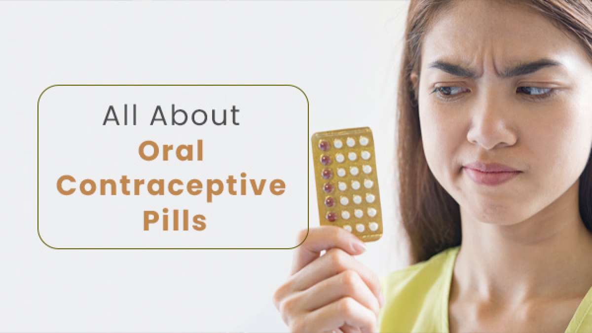 Oral Contraceptive Pills Benefits, Types, How Do They Work, How To Use