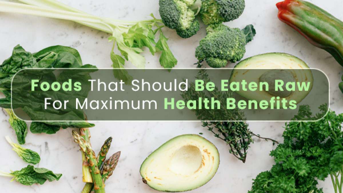 19 Healthy Foods That Can Be Eaten Raw; Benefits And Possible Side
