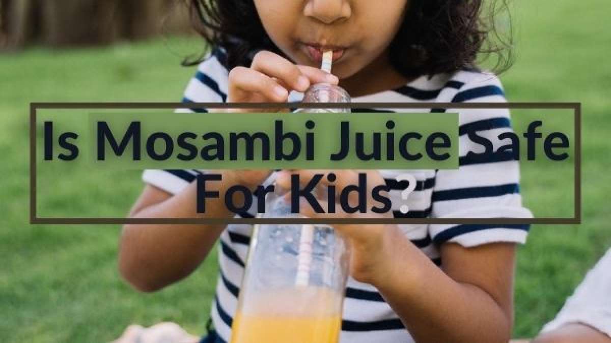 Is Mosambi Juice Safe For Children? Tips For Parents And Healthy Recipe