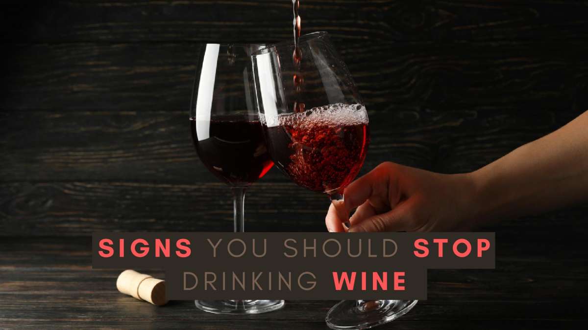 5 Signs You Should Stop Drinking Wine; Alcohol Addiction Helpline