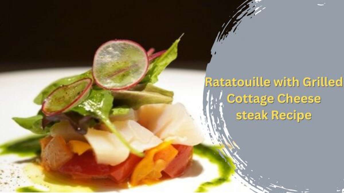 How To Prepare Ratatouille With Grilled Cottage Cheese Steak Recipe