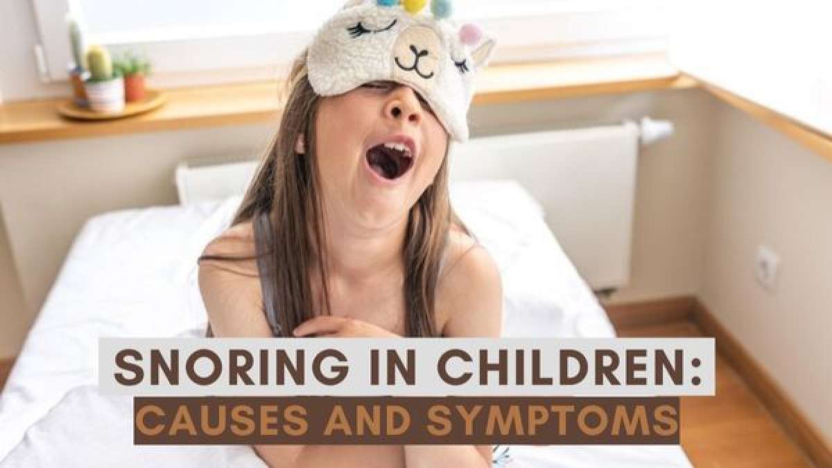 Snoring In Children Causes And Symptoms