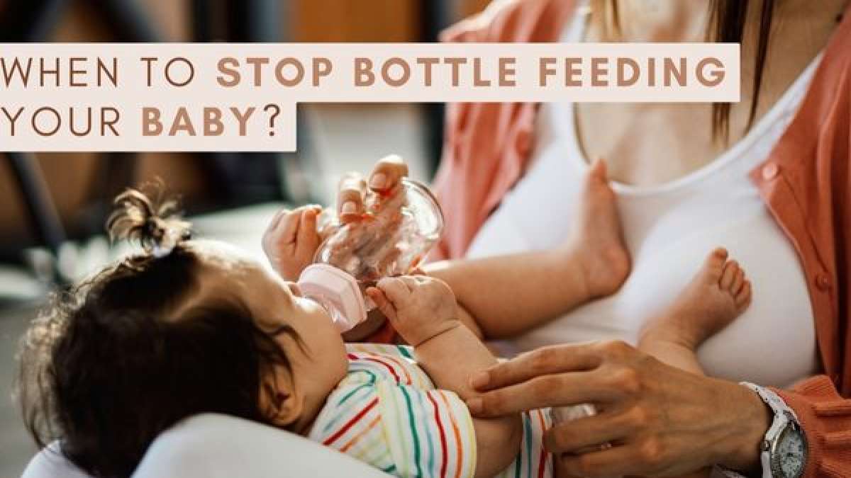 When To Stop Bottle Feeding Your Baby? Does Bottle Feeding Have
