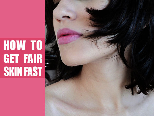 How To Get Fair Skin Fast