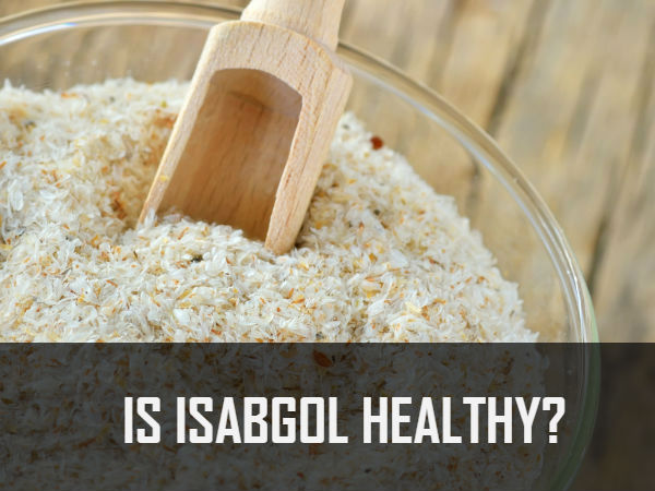 What Is Isabgol : Benefits – Isabgol: Benefits, Usage, Side Effects ...