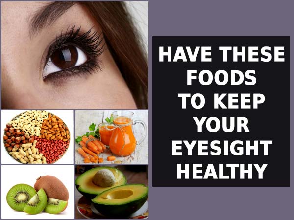 Have These Foods To Keep Your Eyesight Healthy Boldsky