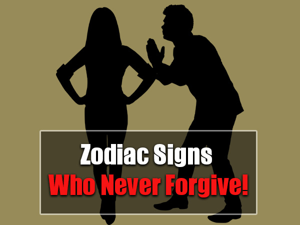 5 Zodiac Signs Who Will Never Ever Forgive You - Boldsky.com
