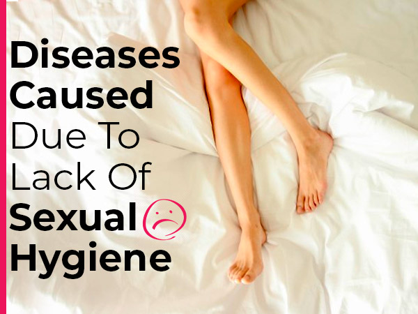 8 Diseases Caused Due To Poor Sexual Hygiene Boldsky 8-diseases-caused-due-to-poor-sexual-hygiene-boldsky