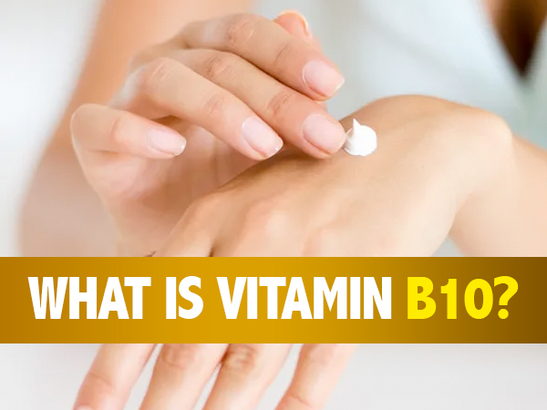 What Is Vitamin B10 PABA Possible Benefits And Side Effects what-is-vitamin-b10-paba-possible-benefits-and-side-effects