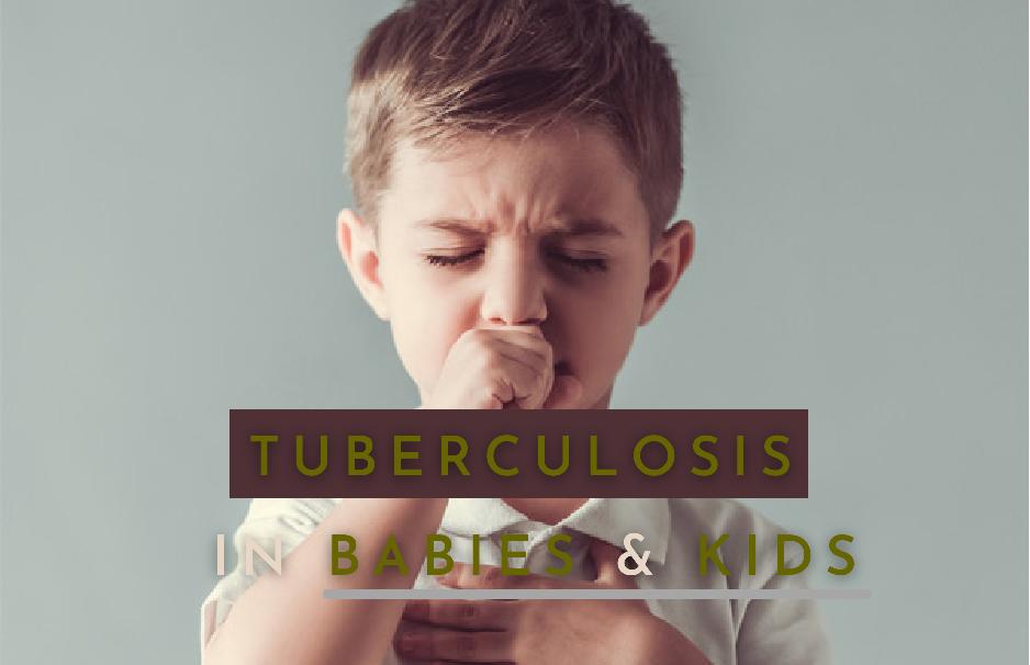 Tuberculosis In Babies And Children Its Causes, Symptoms, Prevention