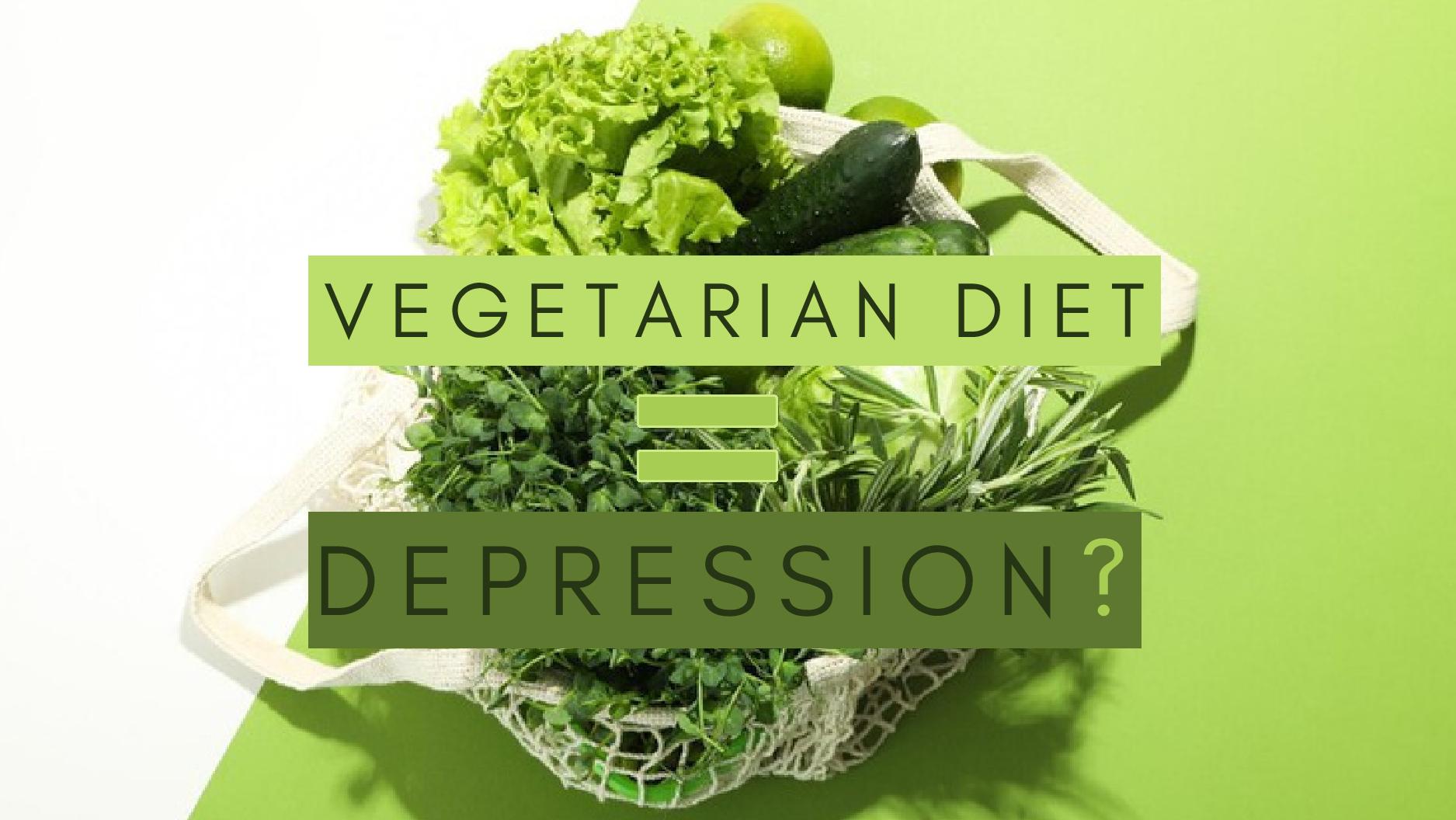 Vegetarian Diet And Depression? What Does The Study Say?