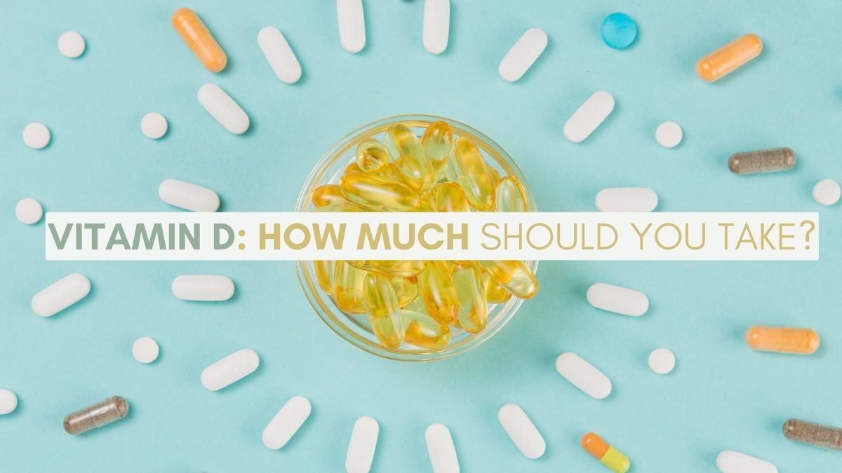 Vitamin D How Much Should You Take To Avoid Vitamin D Deficiency? At