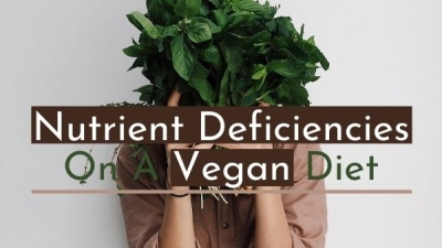 Nutrient Deficiencies On A Vegan Diet